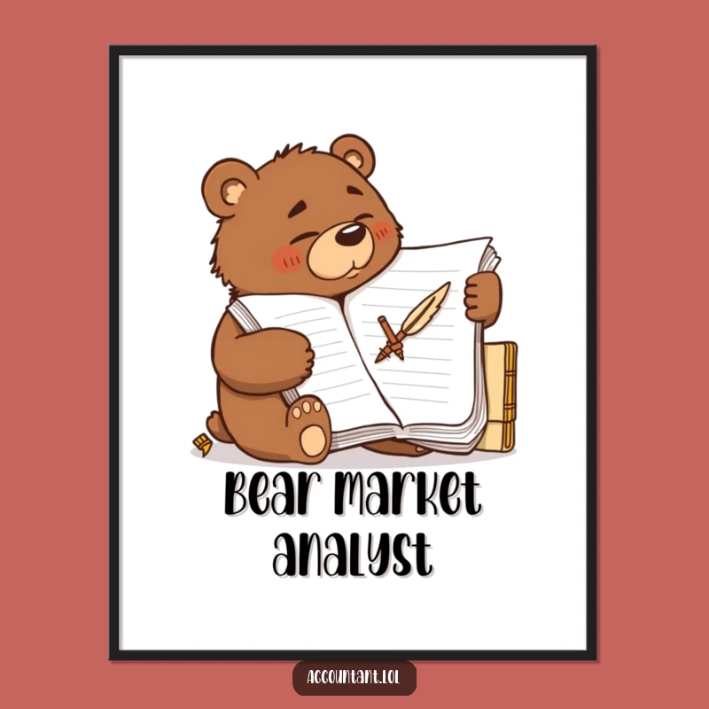 Funny Bear Accountant Poster - Focused Brown Bear Art, Hilarious Wall Decor Gift Idea