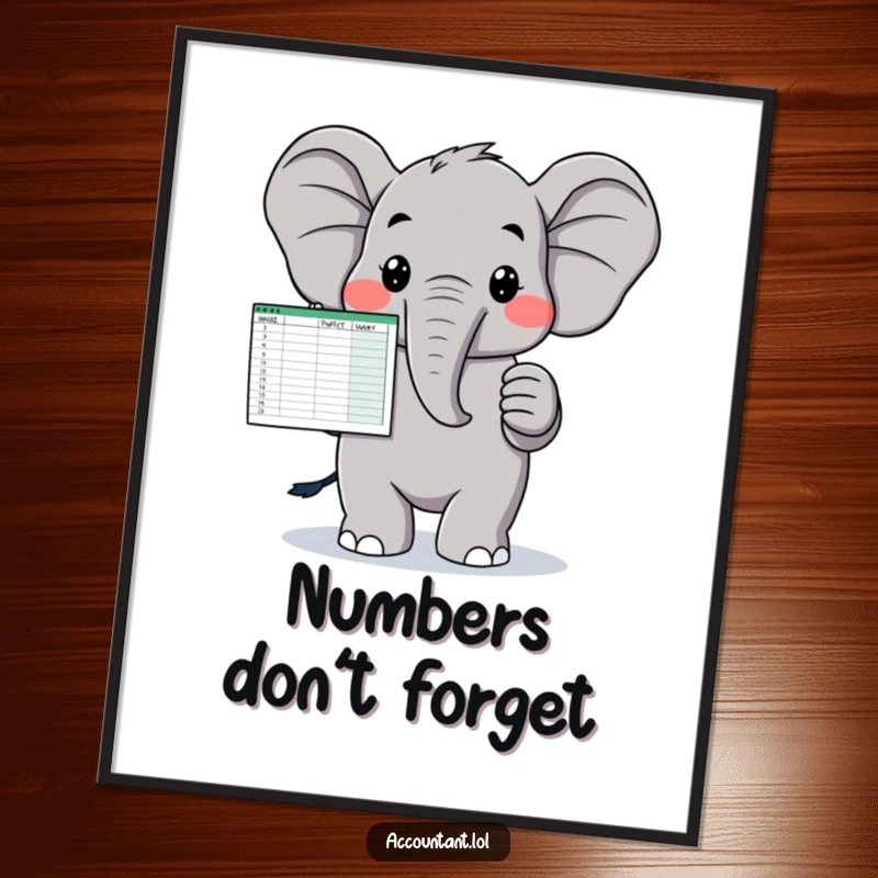 Funny poster featuring a proud elephant proudly presenting a balanced spreadsheet, a humorous piece of wall art.