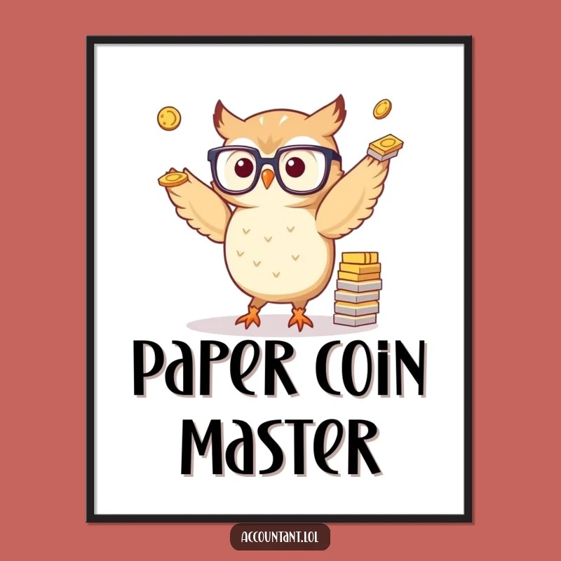Funny Owl Juggling Coins Poster: Wise Wall Art, Perfect Financial Gift