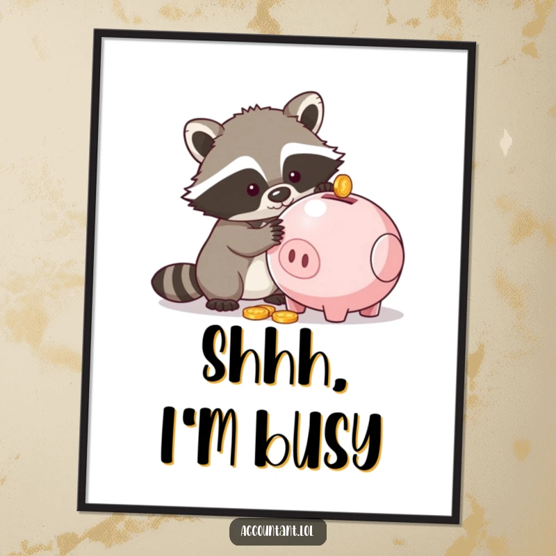 Funny poster featuring a raccoon trying to sneak coins from a piggy bank, a humorous piece of wall art.