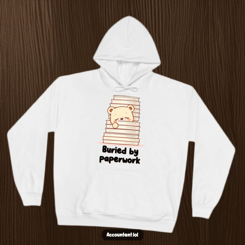 Funny Hoodie featuring a sleepy bear cub peeking out from a massive pile of papers, evoking exhaustion.