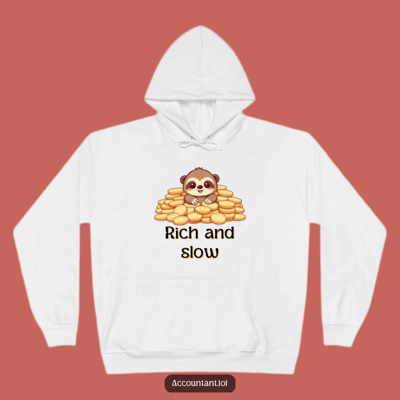 Funny Sloth Hoodie: Loaded with Coins - Cozy & Hilarious Wealth Apparel, Great Funny Gift