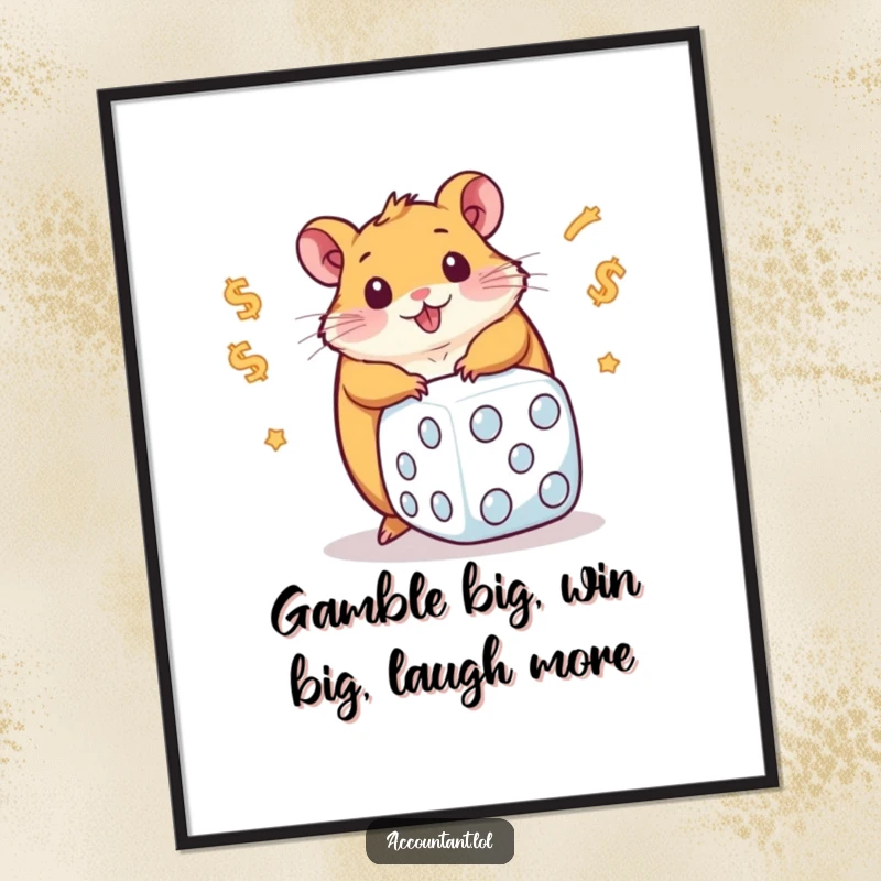 Funny Free Printable Wall Art: Chubby hamster energetically rolling a giant dice filled with dollar signs, capturing a moment of chance.