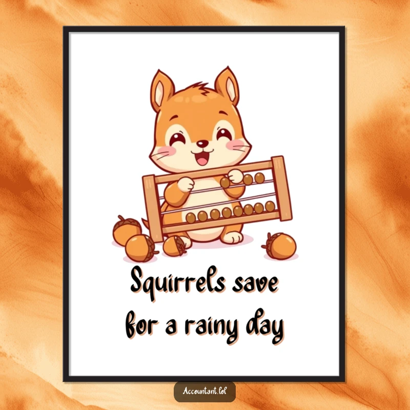 Funny Free Printable Wall Art: A tiny squirrel excitedly uses an abacus to count a pile of acorns, looking content.