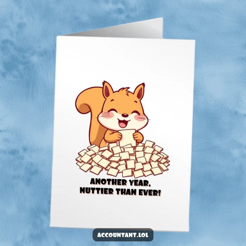 Funny free printable birthday card showing a delighted squirrel gleefully sorting through a huge mountain of tiny paper slips.