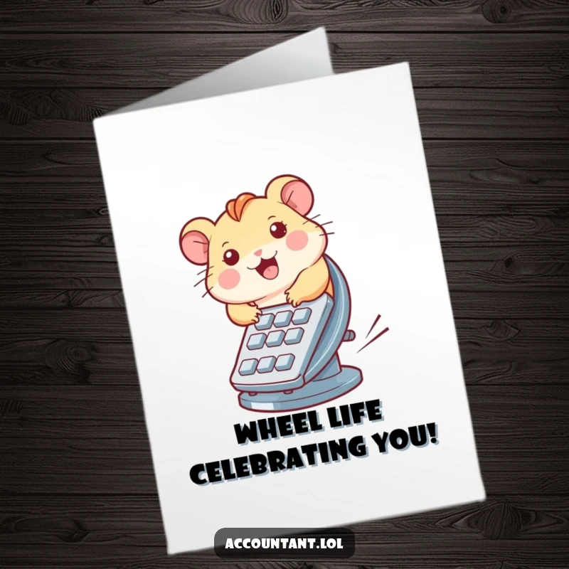 Funny Free Printable Birthday Card: Smiling hamster racing on calculator wheel, conveying chaotic birthday energy.