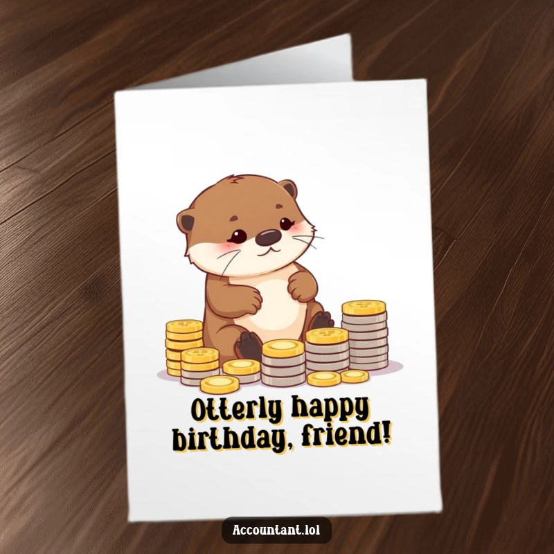 Funny free printable otter birthday card showing a diligent otter carefully arranging coins into neat piles. DL size.