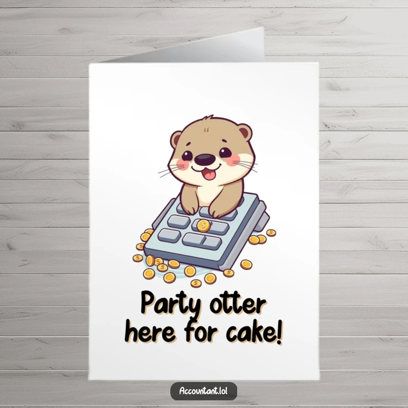 Funny Free Printable otter card with a giggling otter sliding down a calculator button into coins for a birthday.