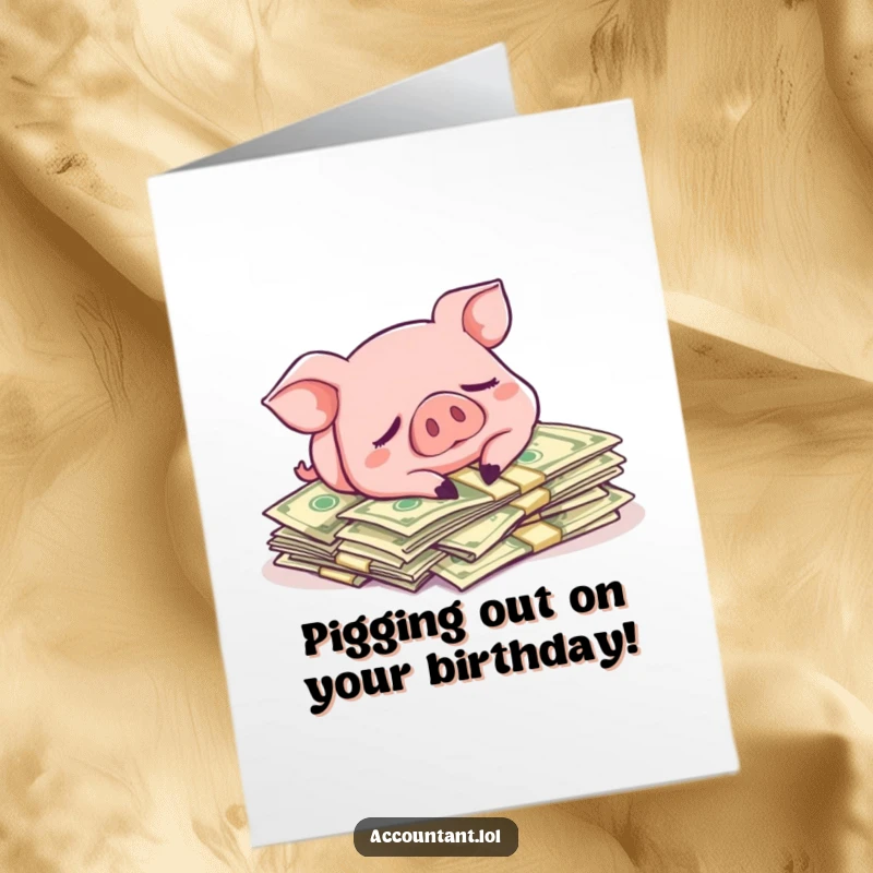 Funny Free Printable Birthday Card: Content pig napping on a huge pile of dollar bills, dreaming of riches.
