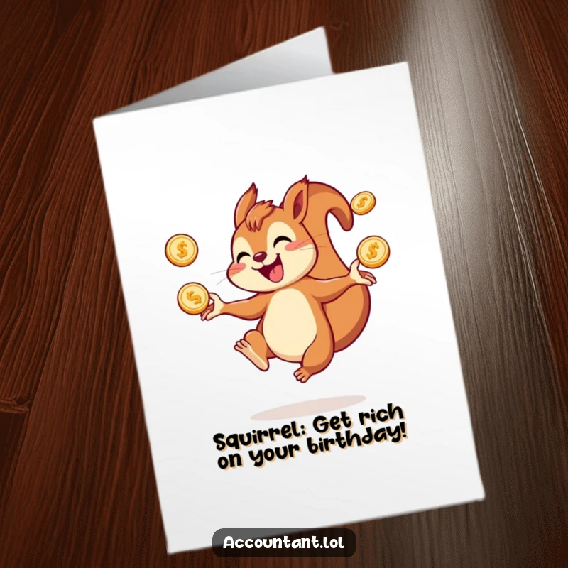 Funny free printable birthday card: A joyful squirrel jumps with glee while expertly juggling multiple shiny coins, a fun downloadable gift.