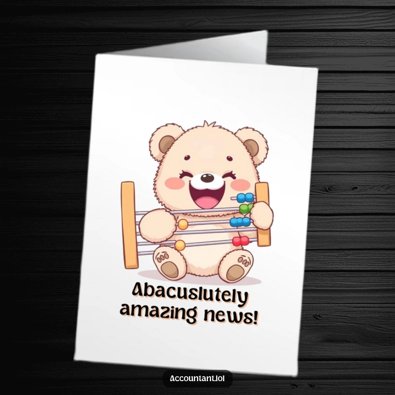 Funny Free Printable Congratulations Card: Cheerful bear cub with a huge grin, balancing a giant abacus, celebrating success.