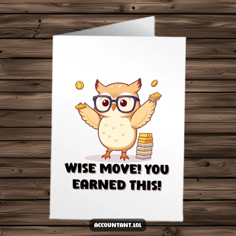 Funny Free Printable Congratulations Card: Wise owl wearing glasses, skillfully juggling piles of paper coins, celebrating achievement.