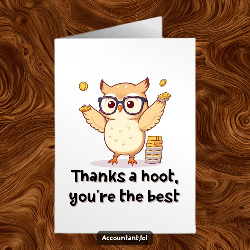 Funny Free Printable Thank You Card: Owl with glasses juggling stacks of paper coins, conveying heartfelt thanks with wisdom.