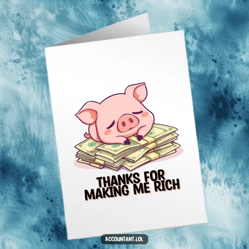 Funny Free Printable Thank You Card: Pig resting on money, conveying deep gratitude and financial well-being.