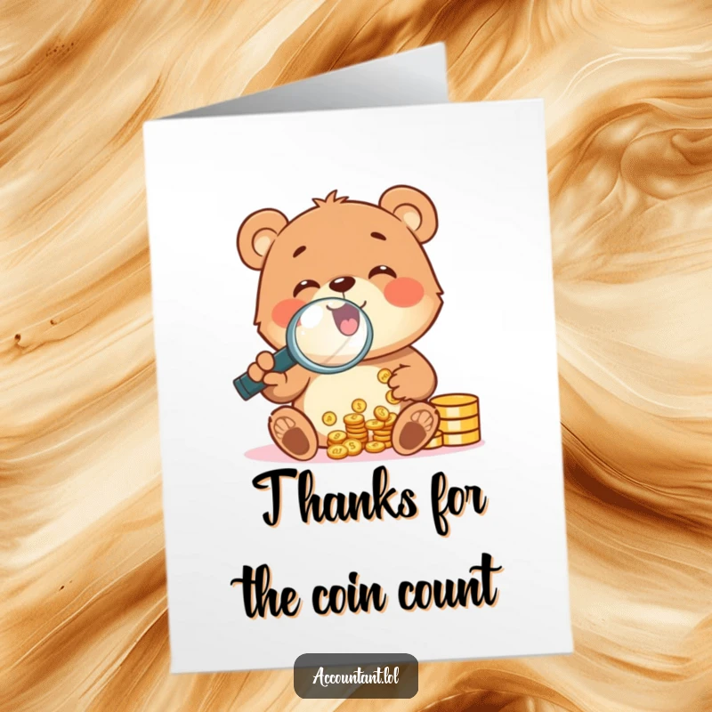 Funny Free Printable Thank You Card: A happy bear cub intently counting coins using a magnifying glass.