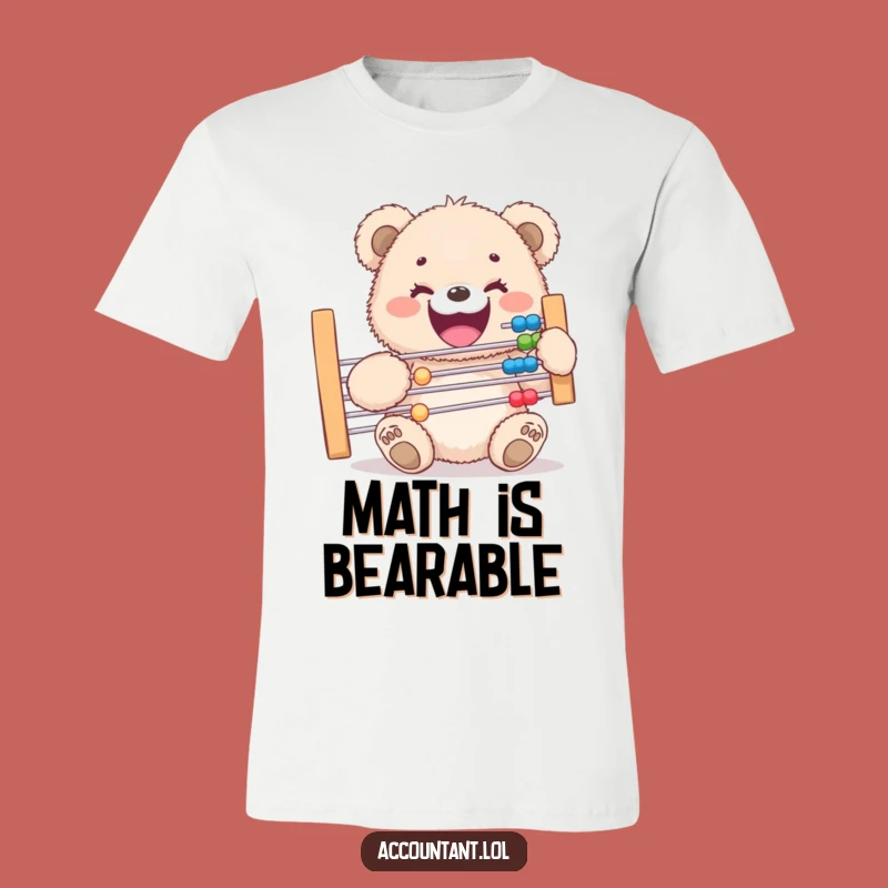 Funny Bear Cub Abacus T-Shirt: Hilarious Counting Tee, Perfect Funny Gift